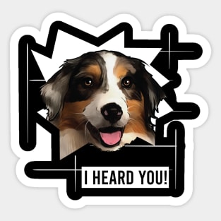 Funny Australian Shepherd I Heard You Sticker